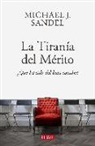 Michael J. Sandel - La tiranía del mérito : ¿qué ha sido del bien común?