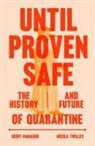 Geoff Manaugh, Nicola Twilley - Until Proven Safe