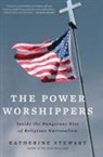 Katherine Stewart - The Power Worshippers