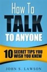 John S. Lawson - How To Talk To Anyone - Communication Skills Training
