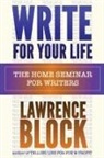 Lawrence Block - Write for Your Life