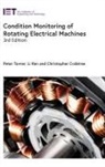 Christopher Crabtree, Li Ran, Peter Tavner - Condition Monitoring of Rotating Electrical Machines