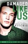 Becca Ritchie, Krista Ritchie - Damaged Like Us