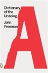 John Freeman - Dictionary of the Undoing
