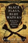 Eric Jay Dolin, Dolin Eric Jay - Black Flags, Blue Water