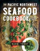 Naomi Tomky - The Pacific Northwest Seafood Cookbook