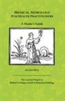 Judith A. Hill - Medical Astrology for Health Practitioners
