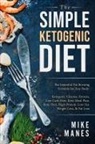 Mike Manes - Keto Diet - The Simple Ketogenic Diet