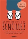 Shunmyo Masuno - El arte de vivir con sencillez : 100 enseñanzas de un monje zen para una vida calmada y feliz
