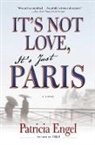 Patricia Engel, Engel Patricia - It's Not Love, It's Just Paris