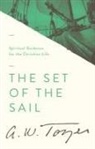 A W Tozer, A. W. Tozer, Harry Verploegh - The Set of the Sail