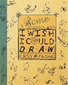 Cary Fagan, Fagan Cary - I Wish I Could Draw