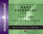 Ravi K. Zacharias - The Lamb and the Fuhrer: Jesus Talks with Hitler (Audio book)