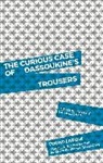 Fouad Laroui, Laroui Fouad - The Curious Case of Dassoukine's Trousers