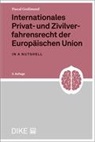 Pascal Grolimund - Internationales Privat- und Zivilverfahrensrecht der EU in a nutshell (3. Aufl.)