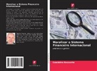 Ezzeddine Bouzouita - Moralizar o Sistema Financeiro Internacional