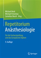 Heck, Cornelius Busch, Michael Fresenius, Michael Heck - Repetitorium Anästhesiologie