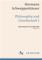 Thomas Friedrich, Sven Kramer, Gerhard Schweppenhäuser - Hermann Schweppenhäuser: Philosophie und Gesellschaft I