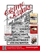 Lorenz Mayr, Steffen Kiesner-Barth - Eskimokajaks auf Gebirgsflüssen - Gesamtausgabe