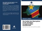 Ghislain C Kabwit, Ghislain C. Kabwit - Die Geißel der Korruption in der heutigen kongolesischen Gesellschaft