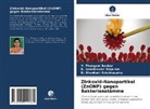 Y Thangam Baskar, Y. Thangam Baskar, Krishnasam, K. Shenkani Krishnasamy, R Sowdeswari Rajaram, R. Sowdeswari Rajaram - Zinkoxid-Nanopartikel (ZnONP) gegen Bakterienstämme