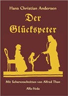 Hans  Christian Andersen, Alfred Thon - Der Glückspeter
