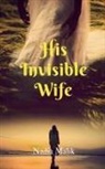 Nadia Malik - His Invisible Wife