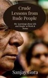 Sanjay Gora - Crude Lessons from Rude People
