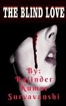 Rajinder Kumar Suryavanshi - The Blind Love