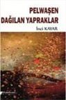 Inci Kayar - Pelwasen Dagilan Yapraklar