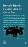 Bertolt Brecht - Cesaret Ana ve Cocuklari