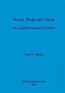 Sarah J. Wager - Woods, Wolds and Groves