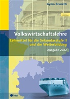 Aymo Brunetti - Volkswirtschaftslehre (Print inkl. eLehrmittel, Neuauflage 2022)