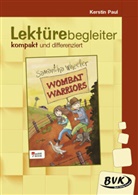 Kerstin Paul - Lektürebegleiter - kompakt und differenziert: Wombat Warriors