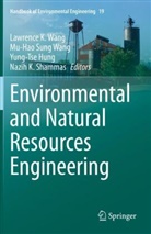 Yung-Tse Hung, Yung-Tse Hung et al, Nazih K. Shammas, Mu-Hao Sung Wang, Lawrence K. Wang, Mu-Hao Sung Wang - Environmental and Natural Resources Engineering