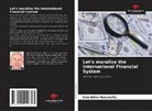 Ezzeddine Bouzouita - Let's moralize the International Financial System