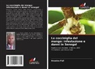 Amadou Fall, Mady Ndiaye, Mamour Toure - La cocciniglia del mango: infestazione e danni in Senegal