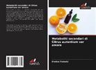 Dhekra Trabelsi - Metaboliti secondari di Citrus aurantium var amara