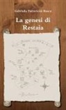 Gabriella Parravicini Rusca - La genesi di Restaia