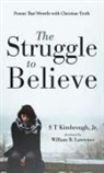 S T Jr. Kimbrough - The Struggle to Believe