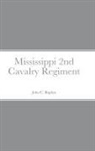 John C. Rigdon - Historical Sketch And Roster Of The Mississippi 2nd Cavalry Regiment
