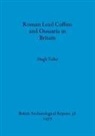 Hugh Toller - Roman Lead Coffins and Ossuaria in Britain
