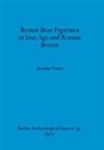 Jennifer Foster - Bronze Boar Figurines in Iron Age and Roman Britain