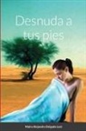 Maira Alejandra Delgado Leal - Desnuda a tus pies