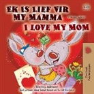 Shelley Admont, Kidkiddos Books - I Love My Mom (Afrikaans English Bilingual Children's Book)