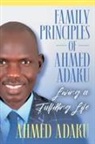 Ahmed Adaku - Family Principles of Ahmed Adaku