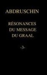 Abdruschin - RÉSONANCES DU MESSAGE DU GRAAL -3-