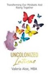 Valeria Aloe - Uncolonized Latinas