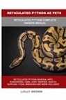 Lolly Brown - Reticulated Python as Pets