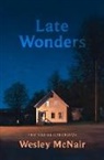 Wesley McNair - Late Wonders